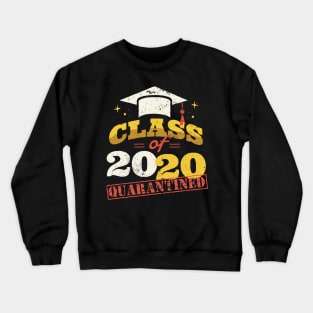 Class OF 2020 Quarantined Quote Artwork Crewneck Sweatshirt